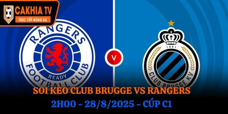Soi Kèo Club Brugge vs Rangers: 2h00 - 28/8/2025 - Cúp C1